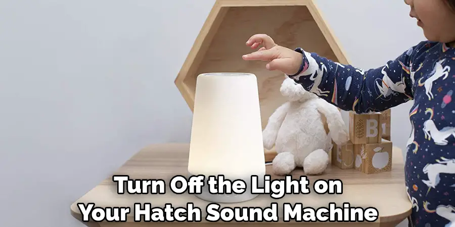 Turn Off the Light on Your Hatch Sound Machine