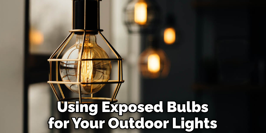 Using Exposed Bulbs for Your Outdoor Lights