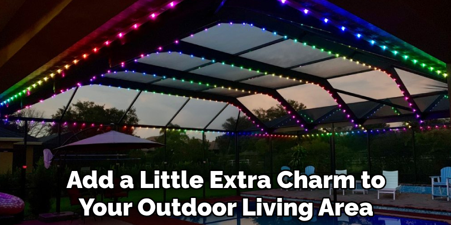 Add a Little Extra Charm to
Your Outdoor Living Area