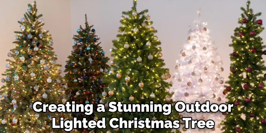 Creating a Stunning Outdoor Lighted Christmas Tree