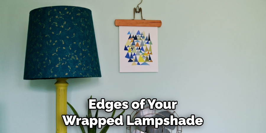 Edges of Your Wrapped Lampshade