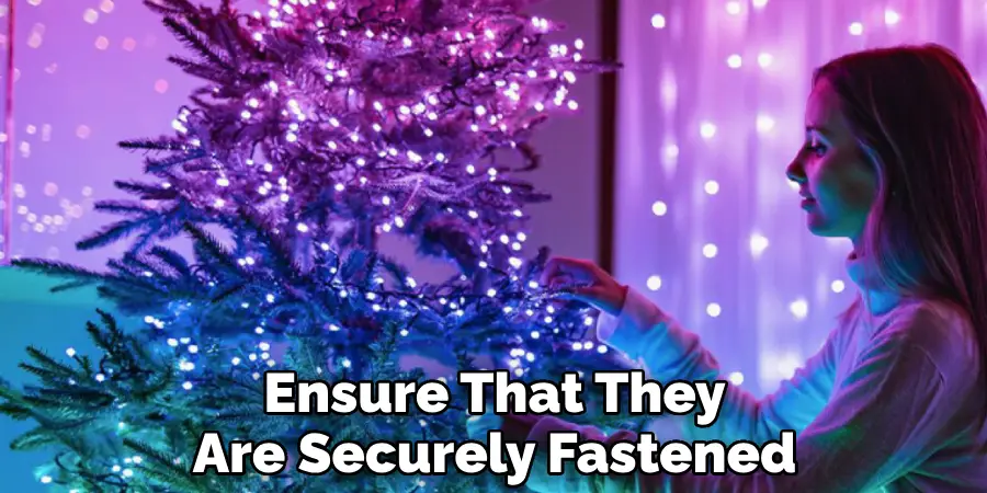 Ensure That They Are Securely Fastened