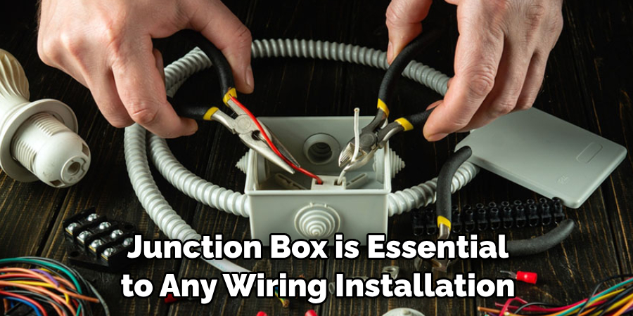 Junction Box is Essential to Any Wiring Installation