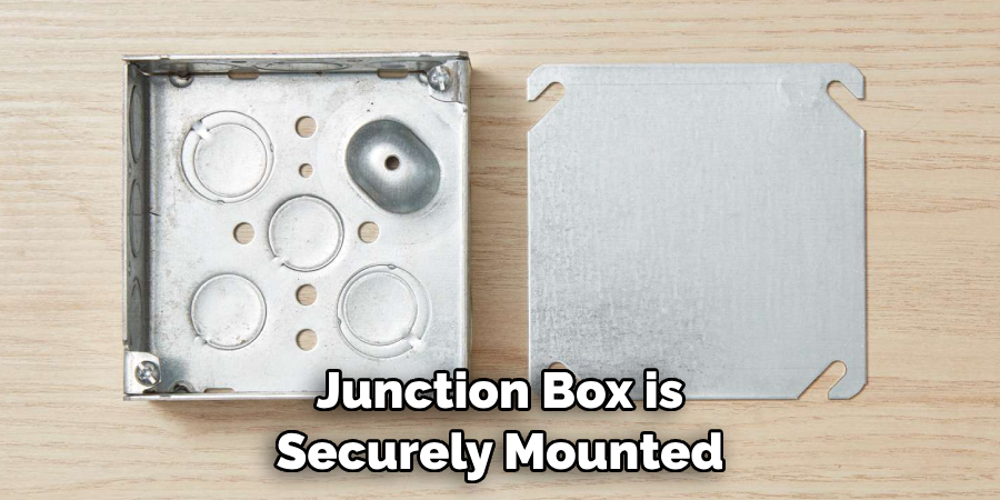 Junction Box is Securely Mounted