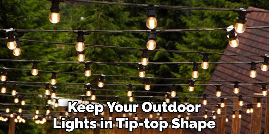 Keep Your Outdoor Lights in Tip-top Shape