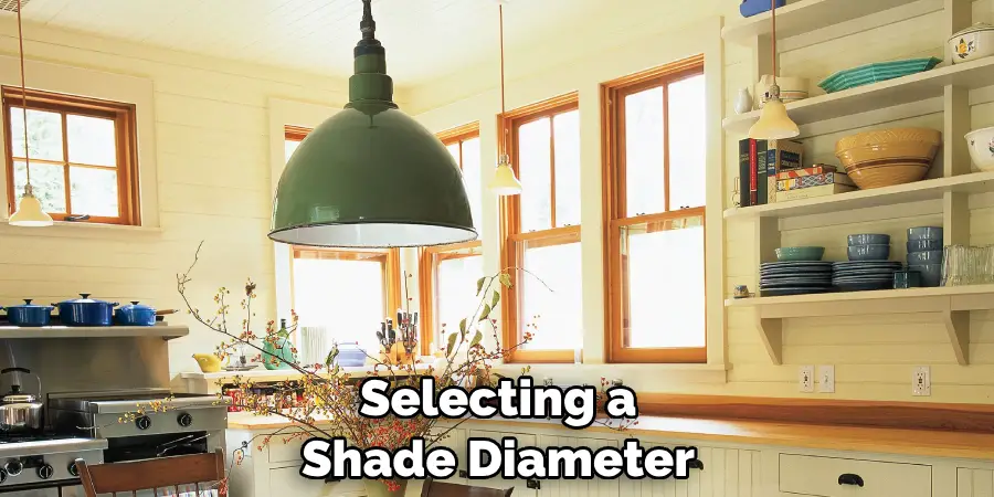 Selecting a Shade Diameter