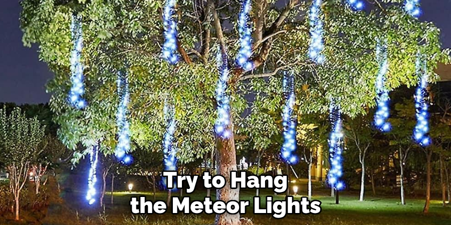 Try to Hang the Meteor Lights