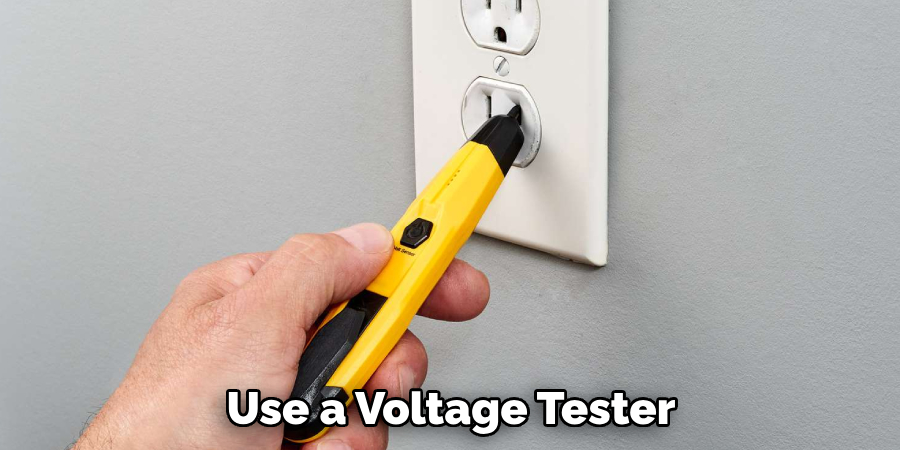 Use a Voltage Tester