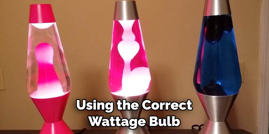 Using the Correct Wattage Bulb