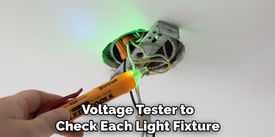 Voltage Tester to Check Each Light Fixture