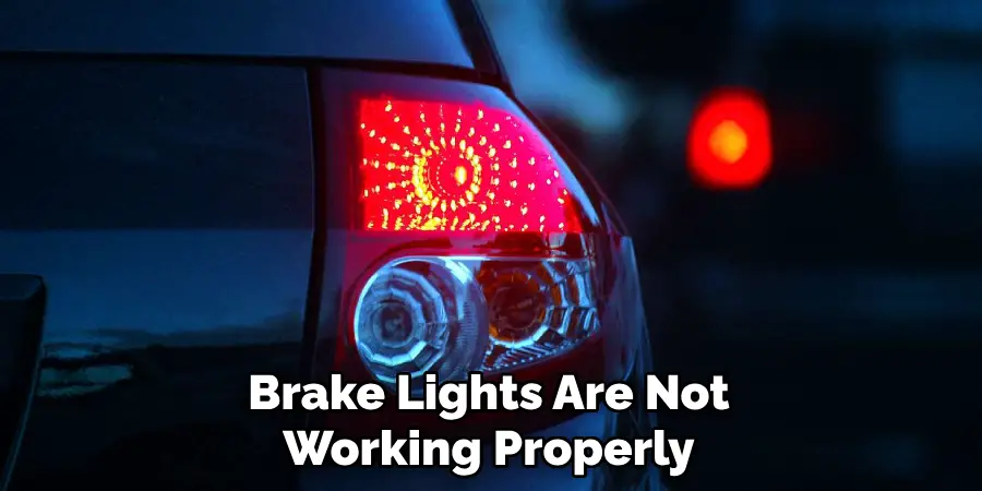 Brake Lights Are Not Working Properly