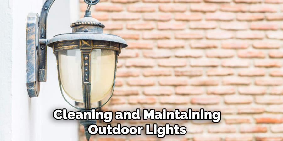 Cleaning and Maintaining Outdoor Lights