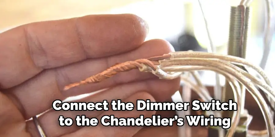 Connect the Dimmer Switch to the Chandelier’s Wiring