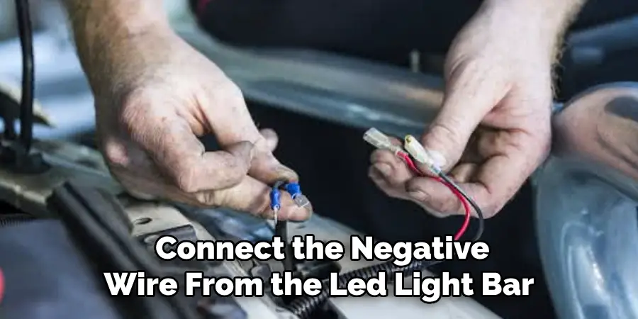 Connect the Negative Wire From the Led Light Bar