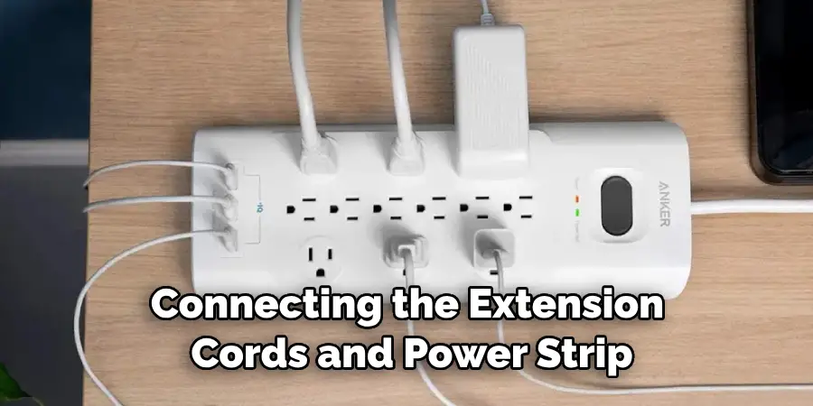Connecting the Extension Cords and Power Strip