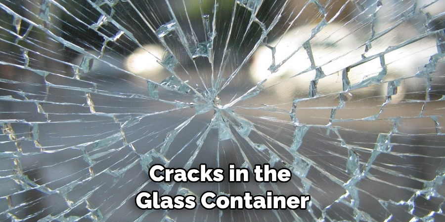 Cracks in the Glass Container