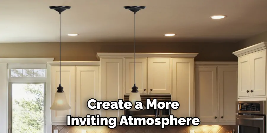 Create a More Inviting Atmosphere