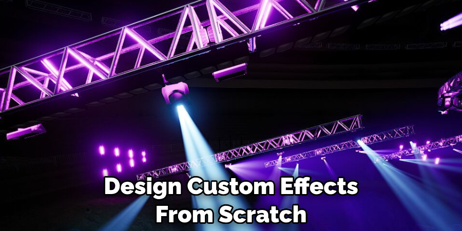 Design Custom Effects From Scratch