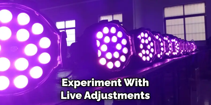 Experiment With Live Adjustments