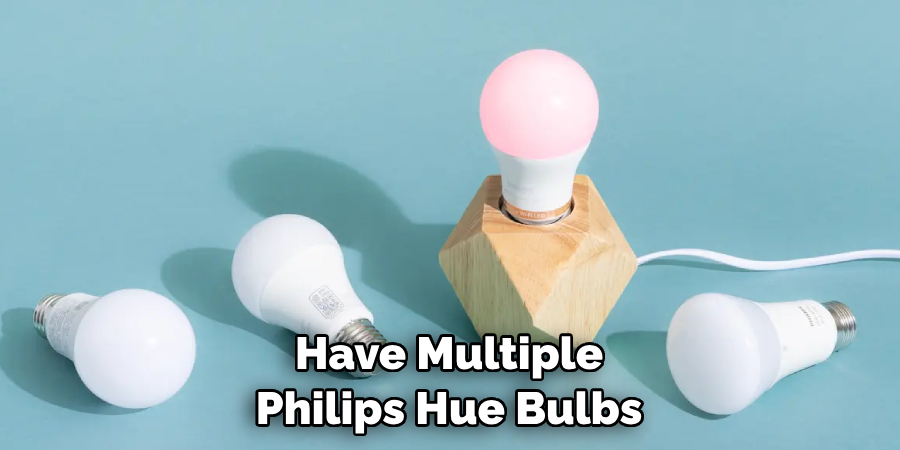 Have Multiple Philips Hue Bulbs