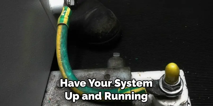 Have Your System Up and Running