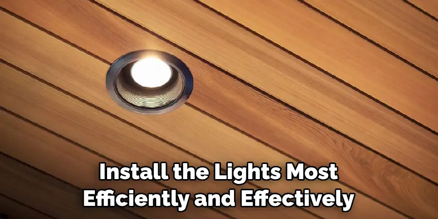 Install the Lights Most Efficiently and Effectively