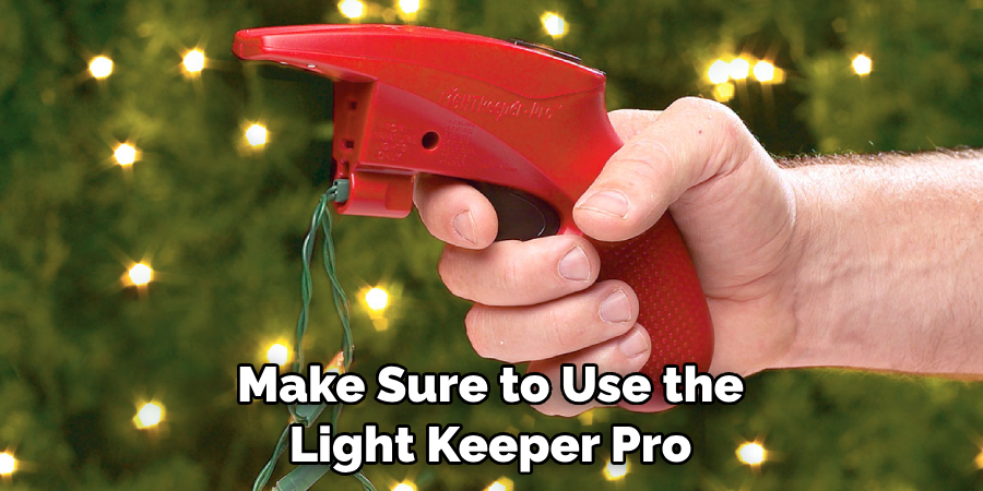 Make Sure to Use the Light Keeper Pro