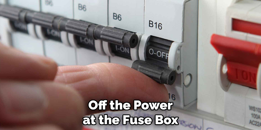 Off the Power at the Fuse Box