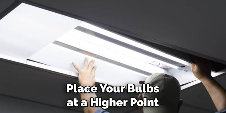 Place Your Bulbs at a Higher Point
