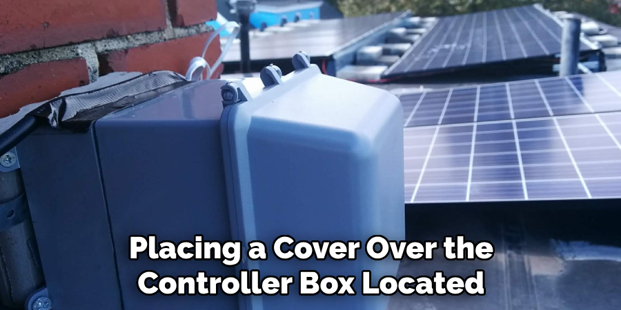 Placing a Cover Over the Controller Box Located