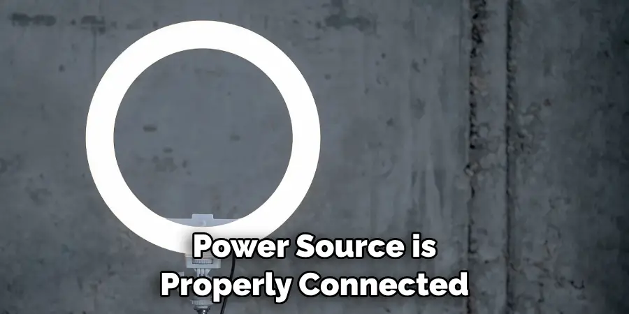 Power Source is Properly Connected