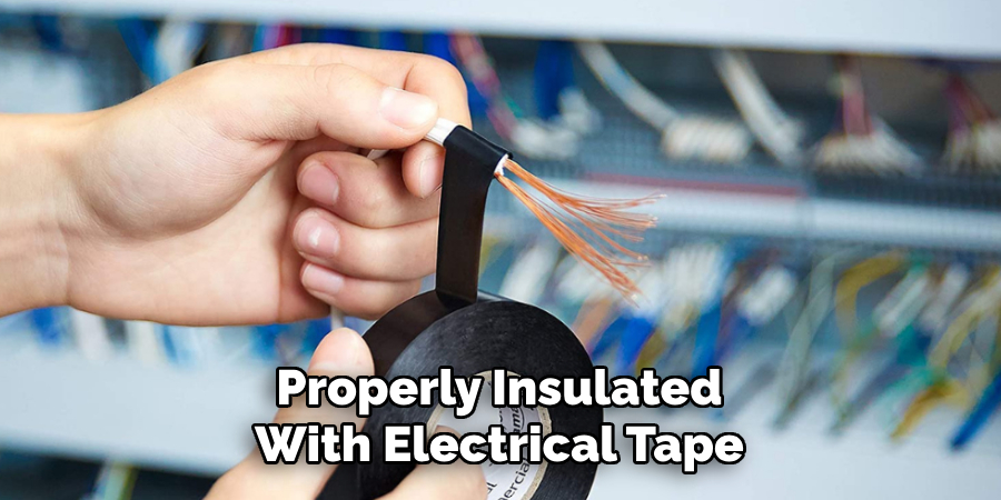 Properly Insulated With Electrical Tape