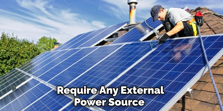  Require Any External Power Source