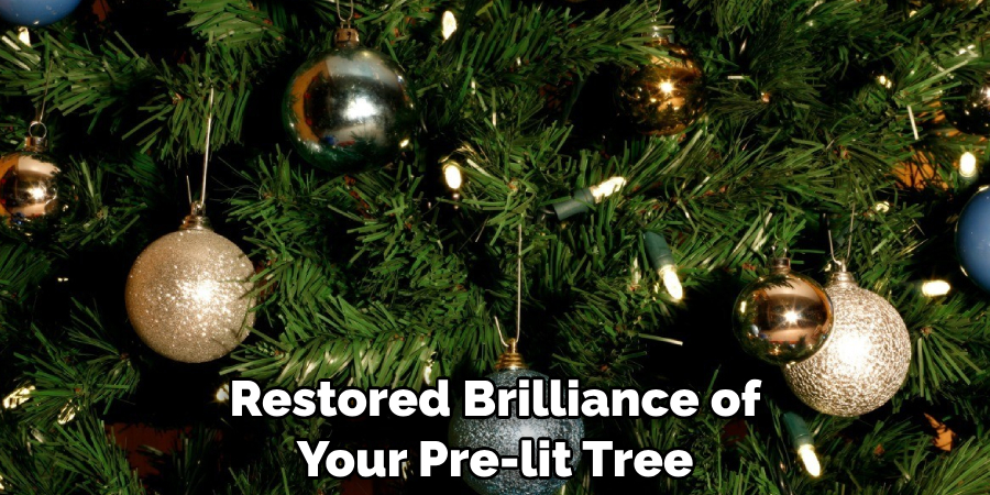 Restored Brilliance of Your Pre-lit Tree