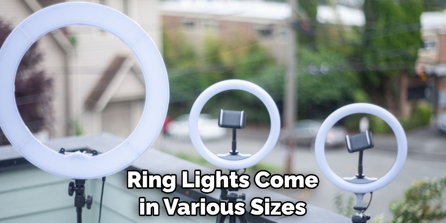 Ring Lights Come in Various Sizes