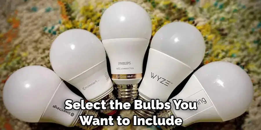 Select the Bulbs You Want to Include