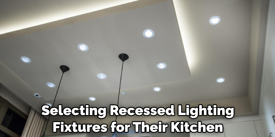 Selecting Recessed Lighting Fixtures for Their Kitchen