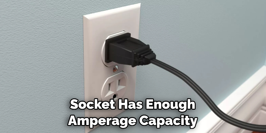 Socket Has Enough Amperage Capacity