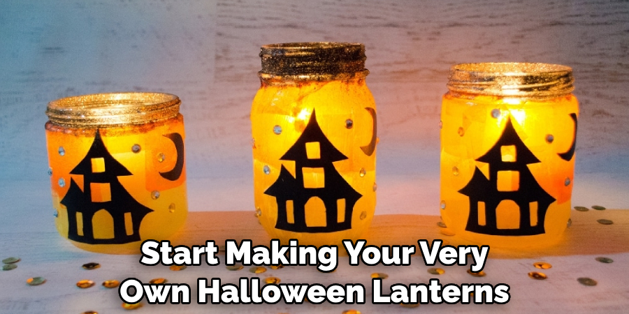 Start Making Your Very Own Halloween Lanterns