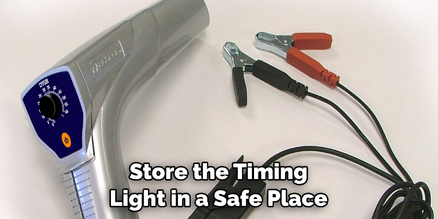 Store the Timing Light in a Safe Place