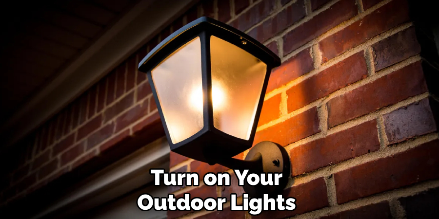 Turn on Your Outdoor Lights