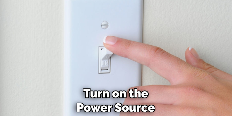 Turn on the Power Source