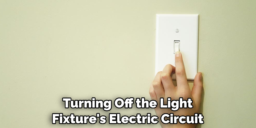 Turning Off the Light Fixture's Electric Circuit