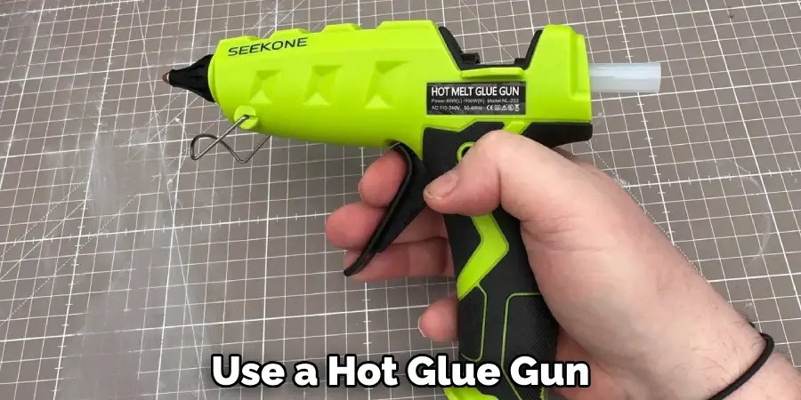 Use a Hot Glue Gun