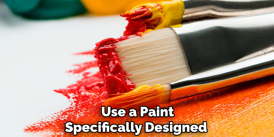  Use a Paint Specifically Designed