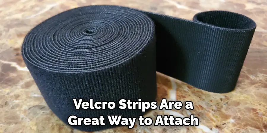 Velcro Strips Are a Great Way to Attach