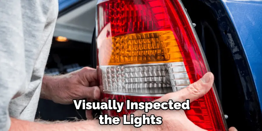 Visually Inspected the Lights