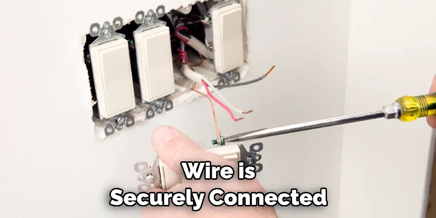 Wire is Securely Connected