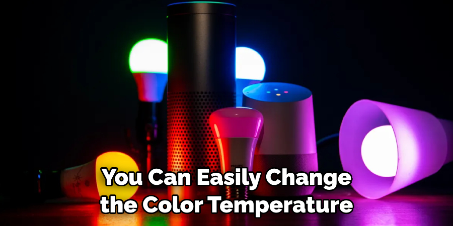You Can Easily Change the Color Temperature