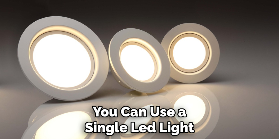 You Can Use a Single Led Light